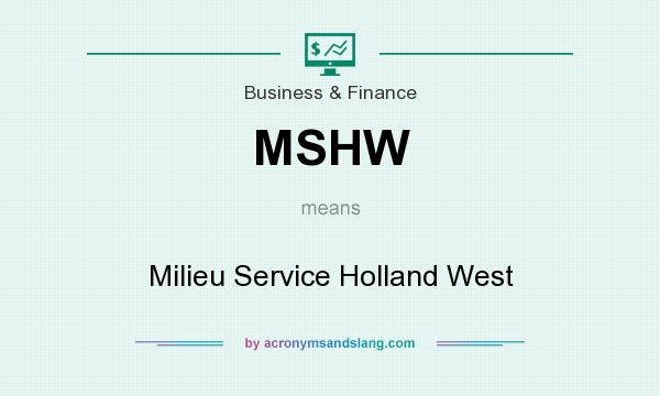 What does MSHW mean? It stands for Milieu Service Holland West