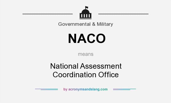 What does NACO mean? It stands for National Assessment Coordination Office