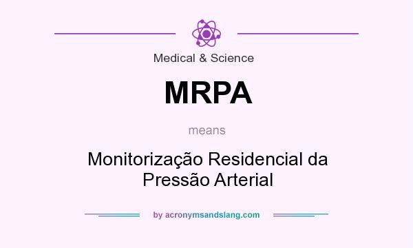 What does MRPA mean? It stands for Monitorização Residencial da Pressão Arterial