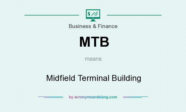 What does MTB mean? It stands for Midfield Terminal Building
