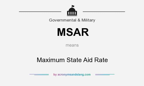 What does MSAR mean? It stands for Maximum State Aid Rate