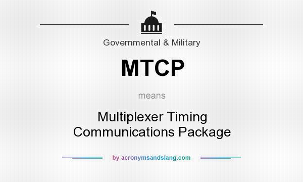 What does MTCP mean? It stands for Multiplexer Timing Communications Package