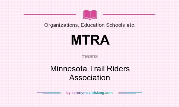 What does MTRA mean? It stands for Minnesota Trail Riders Association