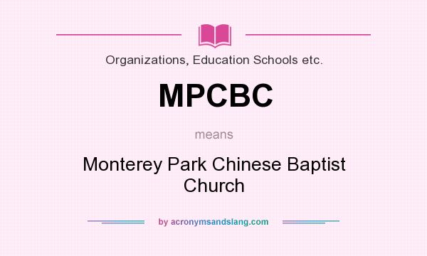 What does MPCBC mean? It stands for Monterey Park Chinese Baptist Church