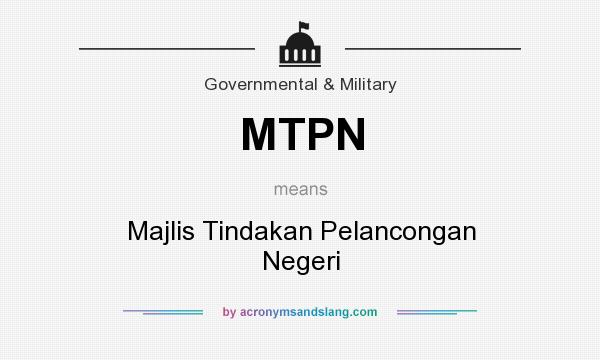 What does MTPN mean? It stands for Majlis Tindakan Pelancongan Negeri