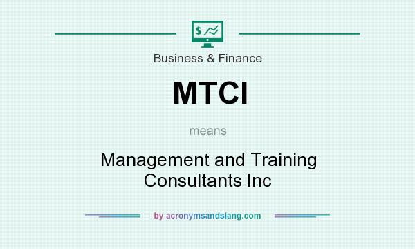 What does MTCI mean? It stands for Management and Training Consultants Inc