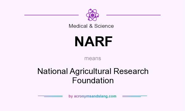 What does NARF mean? It stands for National Agricultural Research Foundation