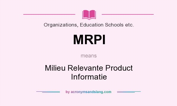 What does MRPI mean? It stands for Milieu Relevante Product Informatie