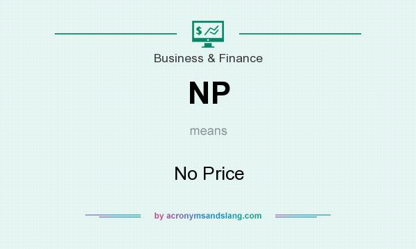 What does NP mean? It stands for No Price