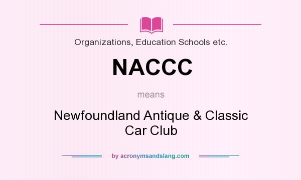 What does NACCC mean? It stands for Newfoundland Antique & Classic Car Club