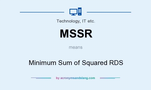 What does MSSR mean? It stands for Minimum Sum of Squared RDS