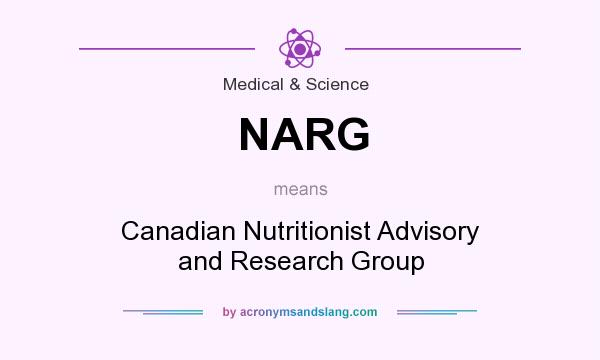 What does NARG mean? It stands for Canadian Nutritionist Advisory and Research Group
