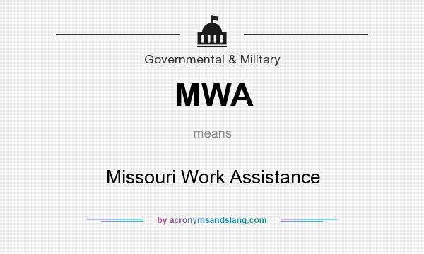 What does MWA mean? It stands for Missouri Work Assistance