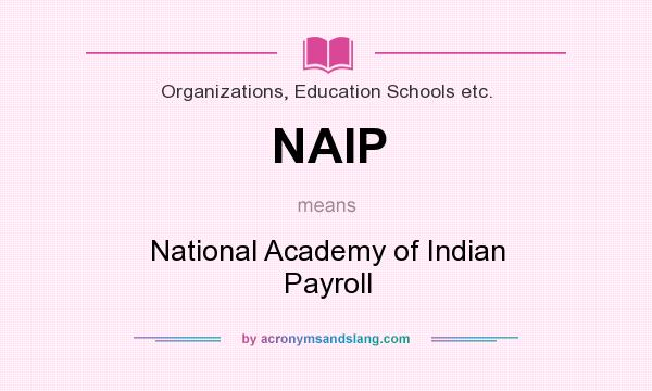 What does NAIP mean? It stands for National Academy of Indian Payroll