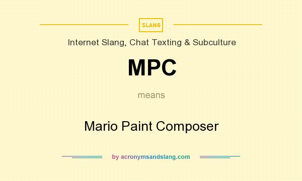What does MPC mean? It stands for Mario Paint Composer