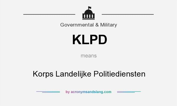 What does KLPD mean? It stands for Korps Landelijke Politiediensten