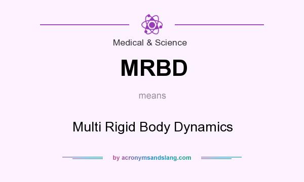 What does MRBD mean? It stands for Multi Rigid Body Dynamics