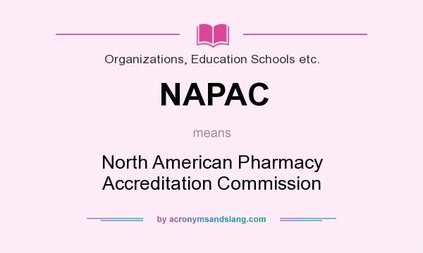 What does NAPAC mean? It stands for North American Pharmacy Accreditation Commission