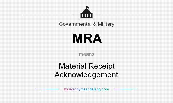 What does MRA mean? It stands for Material Receipt Acknowledgement