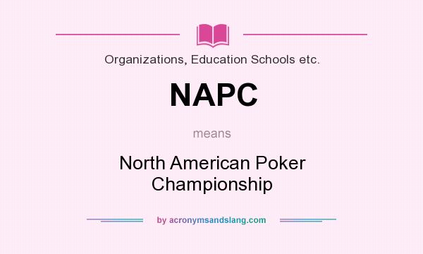 What does NAPC mean? It stands for North American Poker Championship
