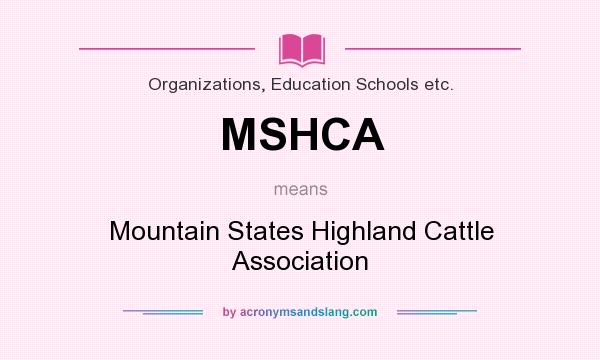 What does MSHCA mean? It stands for Mountain States Highland Cattle Association