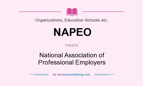 What does NAPEO mean? It stands for National Association of Professional Employers
