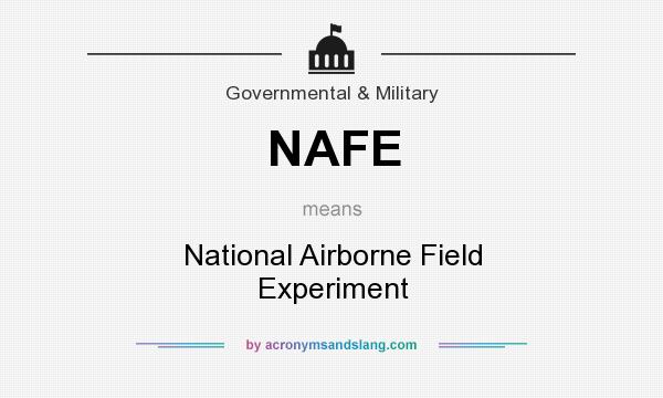 What does NAFE mean? It stands for National Airborne Field Experiment