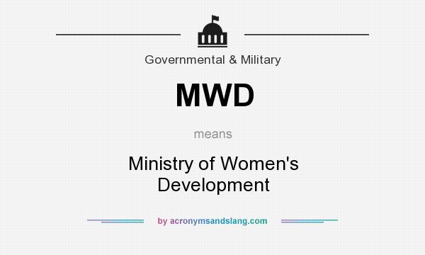 What does MWD mean? It stands for Ministry of Women`s Development