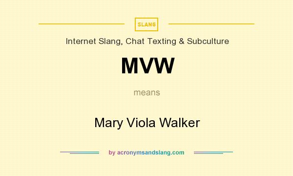 What does MVW mean? It stands for Mary Viola Walker
