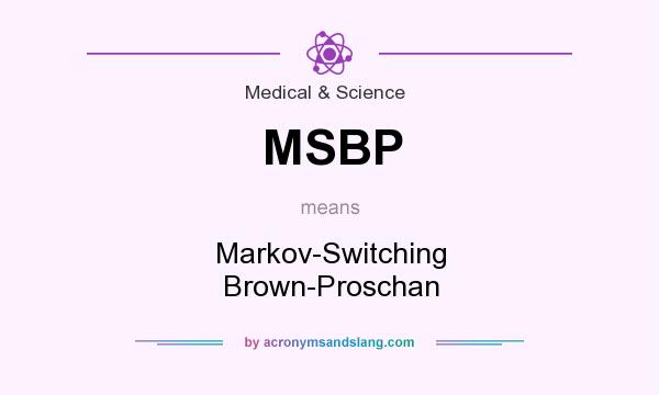 What does MSBP mean? It stands for Markov-Switching Brown-Proschan