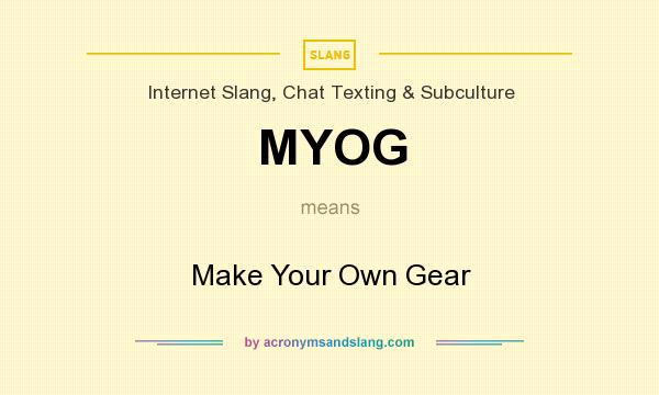 What does MYOG mean? It stands for Make Your Own Gear