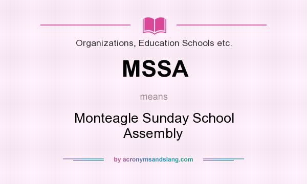 What does MSSA mean? It stands for Monteagle Sunday School Assembly