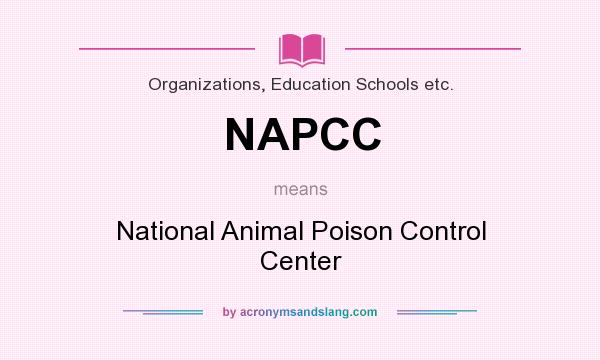 What does NAPCC mean? It stands for National Animal Poison Control Center