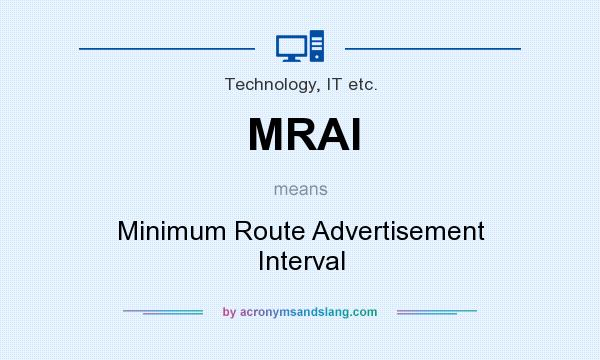 What does MRAI mean? It stands for Minimum Route Advertisement Interval