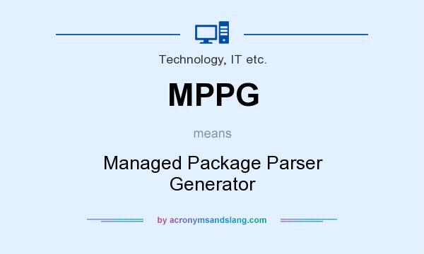 What does MPPG mean? It stands for Managed Package Parser Generator