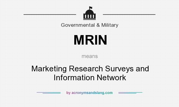 What does MRIN mean? It stands for Marketing Research Surveys and Information Network
