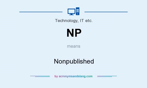 What does NP mean? It stands for Nonpublished