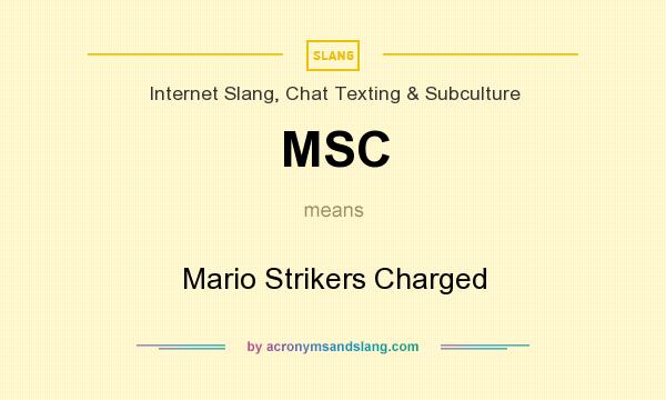 What does MSC mean? It stands for Mario Strikers Charged