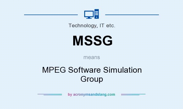 What does MSSG mean? It stands for MPEG Software Simulation Group