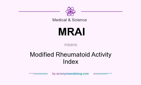 What does MRAI mean? It stands for Modified Rheumatoid Activity Index