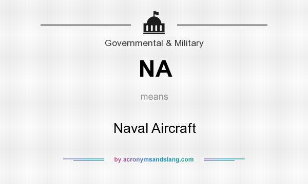 What does NA mean? It stands for Naval Aircraft