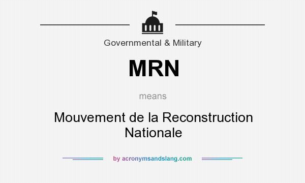 What does MRN mean? It stands for Mouvement de la Reconstruction Nationale