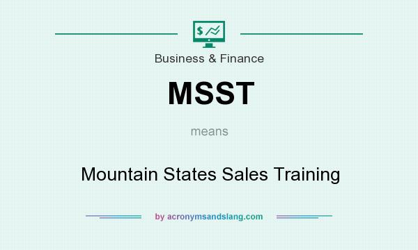 What does MSST mean? It stands for Mountain States Sales Training
