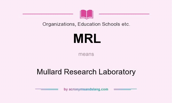 What does MRL mean? It stands for Mullard Research Laboratory