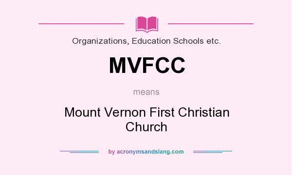 What does MVFCC mean? It stands for Mount Vernon First Christian Church