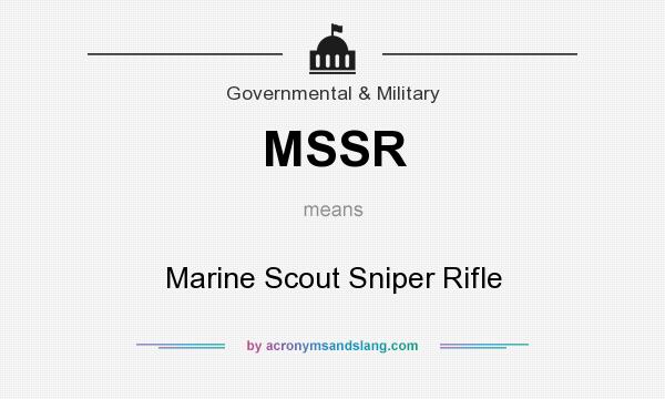 What does MSSR mean? It stands for Marine Scout Sniper Rifle