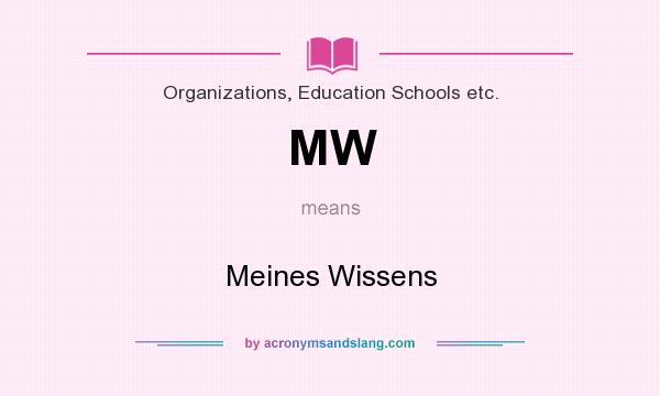 What does MW mean? It stands for Meines Wissens