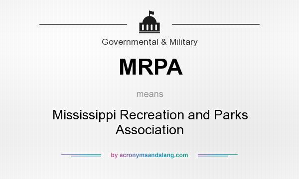 What does MRPA mean? It stands for Mississippi Recreation and Parks Association