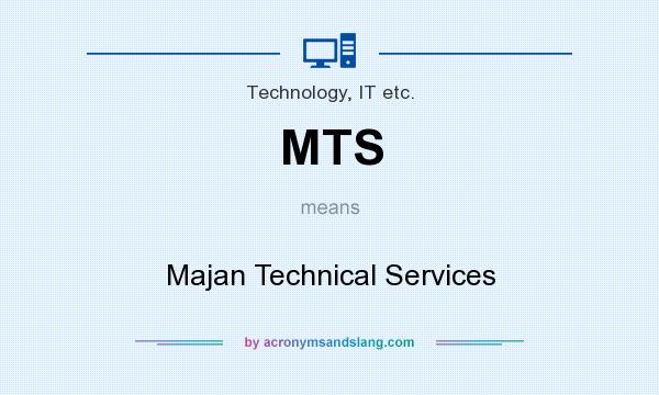 What does MTS mean? It stands for Majan Technical Services