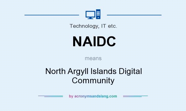 What does NAIDC mean? It stands for North Argyll Islands Digital Community